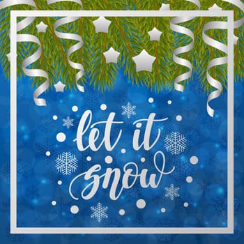 Let it snow. Handwritten lettering on blurred bokeh background with fir branches. illustrations for greeting cards, invitations, posters, web banners and much more.