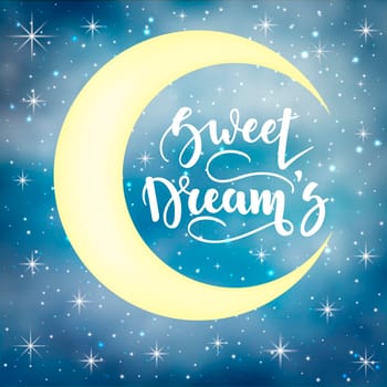 Sweet Dreams. Inspirational and motivational handwritten lettering on a background of the night starry sky. Can be used for posters, cards and other items. ilustration.10.