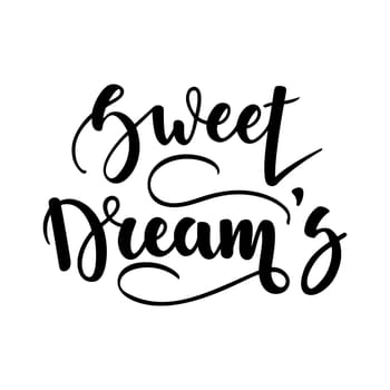 Sweet Dreams. Inspirational and motivational handwritten lettering isolated on white background. Can be used for posters, cards and other items. ilustration.10.