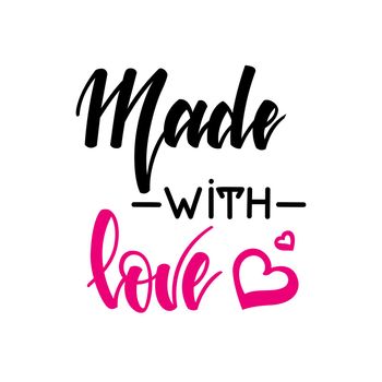 Made with love. Inspirational romantic lettering isolated on white background. illustration for Valentines day greeting cards, posters, print on T-shirts and much more.