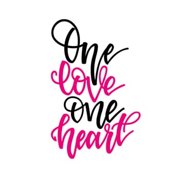 One love one heart. Inspirational romantic lettering isolated on white background. illustration for Valentines day greeting cards, posters, print on T-shirts and much more.