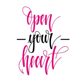 Open your heart. Inspirational romantic lettering isolated on white background. illustration for Valentines day greeting cards, posters, print on T-shirts and much more.