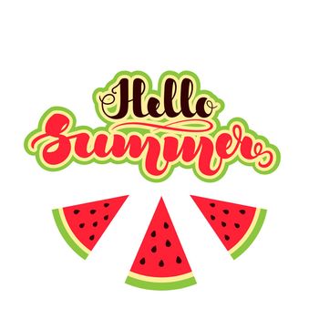 Watermelon in flat style and handwritten lettering Hello Summer . illustration isolated on white background. .