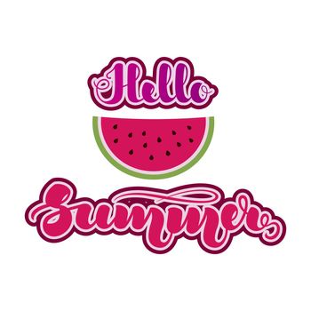 Watermelon in flat style and handwritten lettering Hello Summer . illustration isolated on white background. .