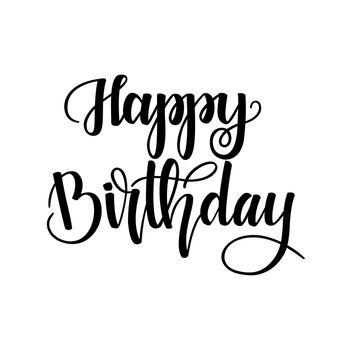 Happy birthday. Hand lettering isolated on white background. illustration for cards, posters and much more.