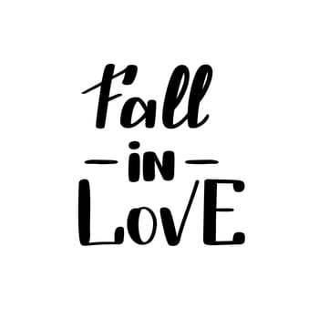 Fall in love. Handwritten lettering isolated on white background. illustration for posters, cards and much more.