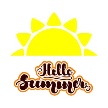 Sun flat icon and handwritten lettering Hello Summer . illustration isolated on white background. .