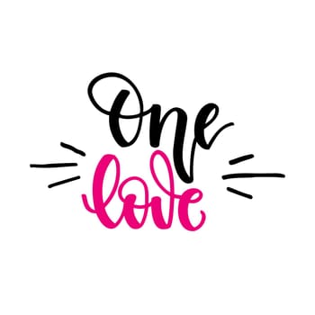 One love. Hand lettering isolated on white background. illustration for Valentines day greeting cards, posters, print on T-shirts and much more.