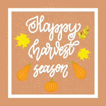 Happy harvest season. Handwritten lettering on beige background. illustration for posters, cards and much more.