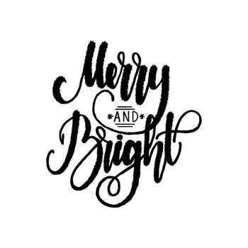 Merry and bright. Handwritten lettering isolated on white background. illustration for greeting cards, posters and much more.