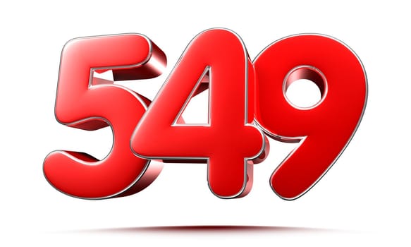 Rounded red numbers 549 on white background 3D illustration with clipping path