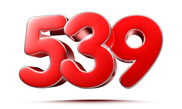 Rounded red numbers 539 on white background 3D illustration with clipping path