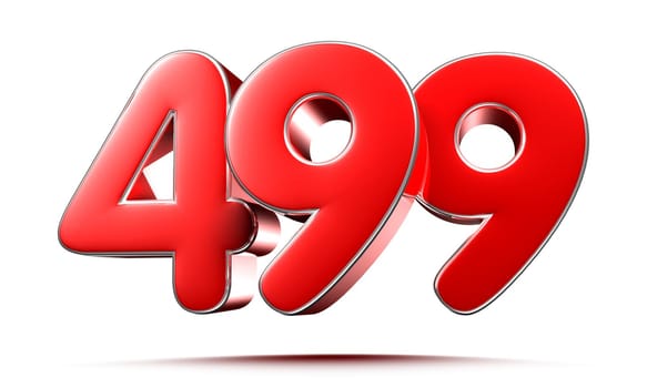Rounded red numbers 499 on white background 3D illustration with clipping path