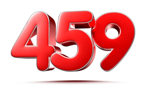 Rounded red numbers 459 on white background 3D illustration with clipping path