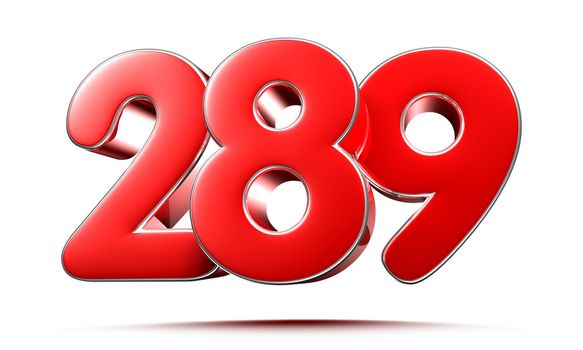 Rounded red numbers 289 on white background 3D illustration with clipping path