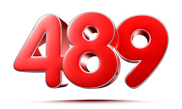 Rounded red numbers 489 on white background 3D illustration with clipping path