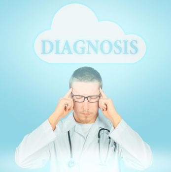 Pensive man doctor touches his head, he is concentrated on medical diagnosis, above his head cloud with the word diagnosis