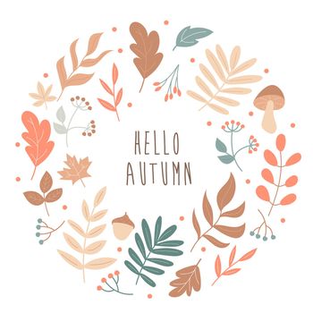 Autumn leaves round frame. Wreath of autumn leaves. Vector illustration. Autumn card - Hello Autumn. Forest elements, round shape