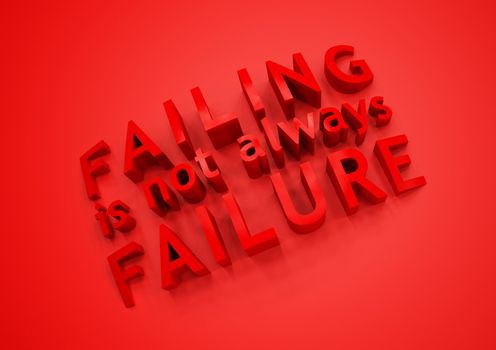 Dimensional words Failing is not always failure. 3D illustration.