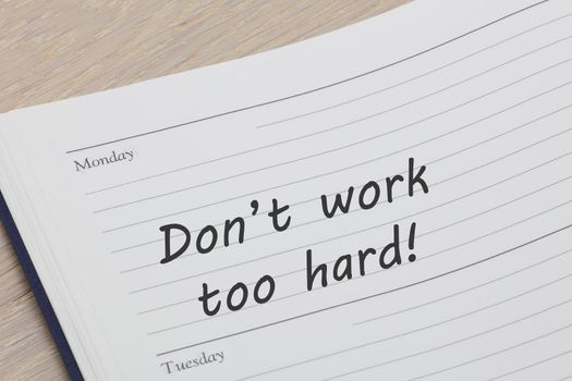 A Dont work too hard appointment diary reminder open at page appointment diary reminder open at page