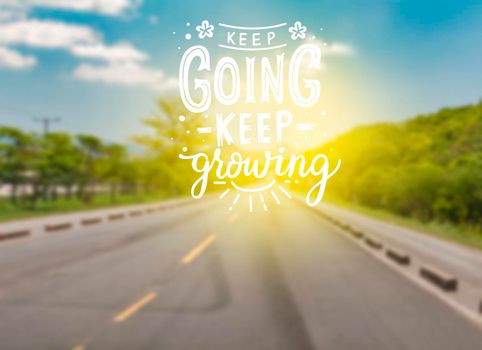 Asphalt road with motivational phrase, motivational phrases keep going keep growing, motivational messages keep going keep growing