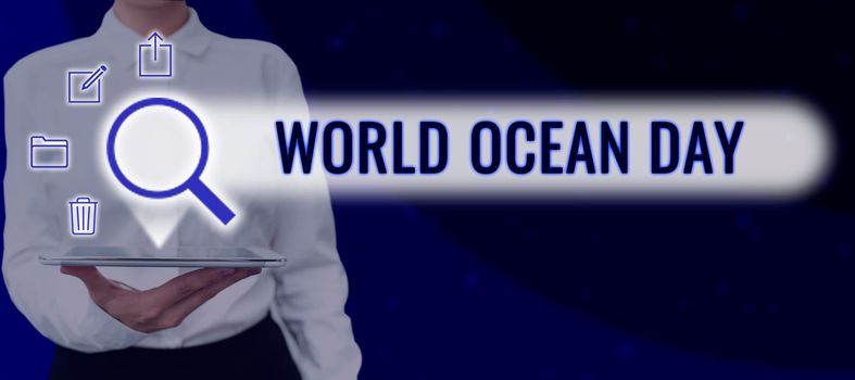 Text caption presenting World Ocean Day, Business concept Worldwide celebration for big bodies of salt water