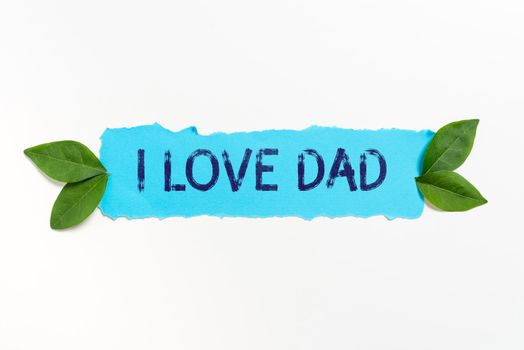 Handwriting text I Love Dad, Internet Concept Good feelings about my father Affection loving happiness Businessman In Suit Pointing With Two Fingers On Digital Symbols.