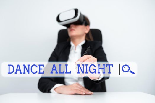 Text caption presenting Dance All Night, Concept meaning Party for the whole day excited enjoying on a disco Businessman With Tablet Drawing Arrows Presenting Business Progress.