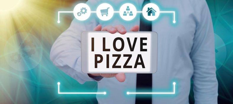 Text caption presenting I Love Pizza, Word for To like a lot Italian food with cheese ham pepperoni in slices Businessman Pressing On Fingerprint And Presenting Data Charts.