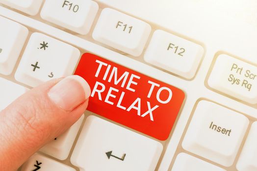 Handwriting text Time To Relax, Word for Relaxation moment for a break of work or study leisure