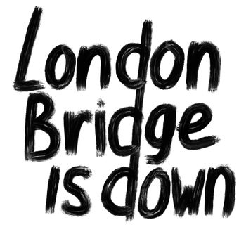 London bridge is down phrase illustration, code phrase for elizabeth II death funeral. British monarch burial name, hand written message words lettering, graffiti style illustration poster art