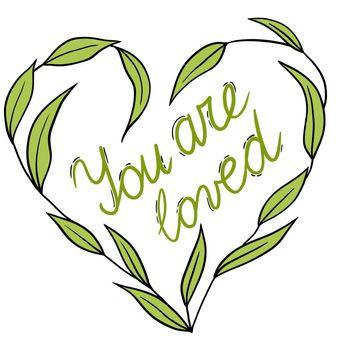 Heart shape illustration with flowers You Are Loved word. Floral black line outline design for poster cards with love st valentine leaf leaves blooming daisy, motivation affirmation