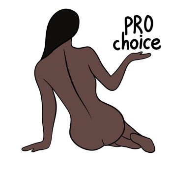 My body my choice hand drawn illustration with woman black african body. Feminism activism concept, reproductive abortion rights, row v wade design. Woman with pro choice words lettering dark hair