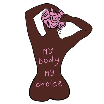 My body my choice hand drawn illustration with woman black african body. Feminism activism concept, reproductive abortion rights, row v wade design