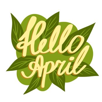 Hello April hand drawn illustration. Spring sticker banner card greeting in pastel colors with flowers leaves nature colorful flora, scrapbooking bullet journal label, lettering calligraphy words