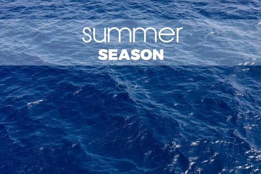 inscription summer season on a blue sea background. Summer vacation on blue ocean on hot warm country or island