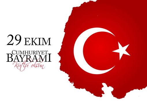 29 Ekim Cumhuriyet Bayrami kutlu olsun. Translation: 29 october Republic Day Turkey and the National Day in Turkey, Happy holiday. Vector Illustration EPS10