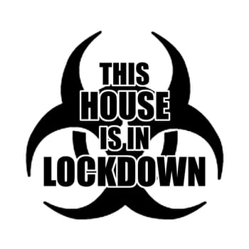 A biohazard sign with the text "This house is in lockdown".