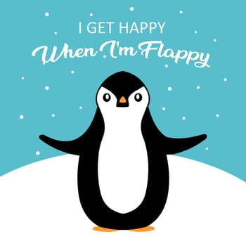 A happy penguin flapping with the text "I get happy when I'm flappy".