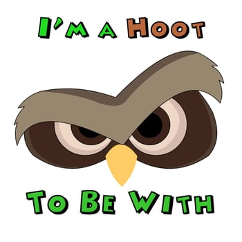 A angry owl face with text around it saying "I'm a hoot to be with".