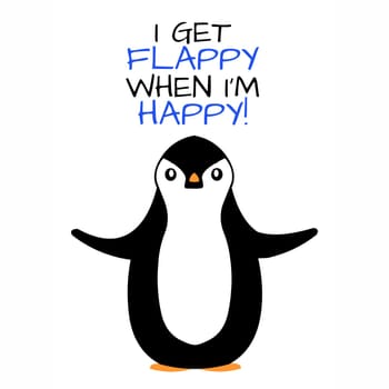 A penguin with the text "I get flappy when I'm happy".