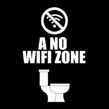 A toilet with the text "A no wifi free zone" above it.