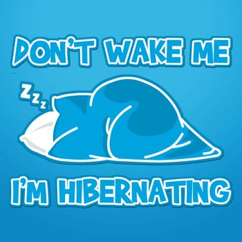 A person sleeping in the bed with the text "Don't wake me I'm hibernating".