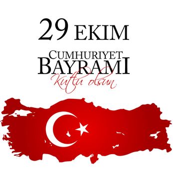 29 Ekim Cumhuriyet Bayrami kutlu olsun. Translation: 29 october Republic Day Turkey and the National Day in Turkey, Happy holiday. Vector Illustration EPS10