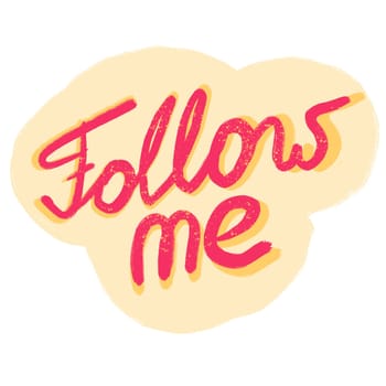 Hand drawn illustration of follow me button sticker label. Design for social media website, funny colorful cartoon style, followers subscribe subscribers art