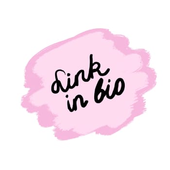 Hand drawn illustration of link in bio pink shape sticker. Words in black written on pastel round blob, internet marketing sign reference, click here button icon, graphic digital outline design