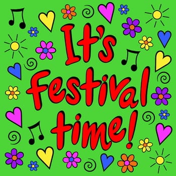 Festival time text on a bright background. The illustration is vibrant and in a cartoon style. This artwork contains colourful flowers, hearts and musical notes around the handwriting. A lively image perfect for the summer music festival season.