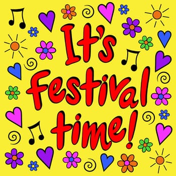 Festival time text on a bright background. The illustration is vibrant and in a cartoon style. This artwork contains colourful flowers, hearts and musical notes around the handwriting. A lively image perfect for the summer music festival season.
