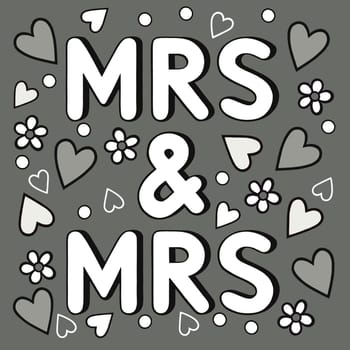 Wedding sign in a quirky, contemporary, cartoon style. Mrs and Mrs text in white on a grey background. Design contains hearts and flower confetti floating down round the word art. Modern artwork.