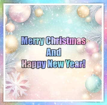 Merry Christmas and Happy New Year greeting card. Christmas greeting card with text Merry Christmas and Happy New Year.